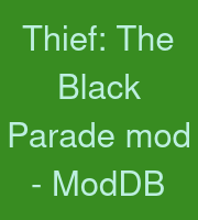 Thief: The Black Parade mod - ModDB